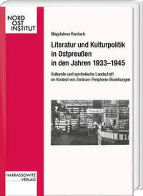 Kardach |  Literatur und Kulturpolitik in Ostpreußen in den Jahren 1933-1945 | Buch |  Sack Fachmedien