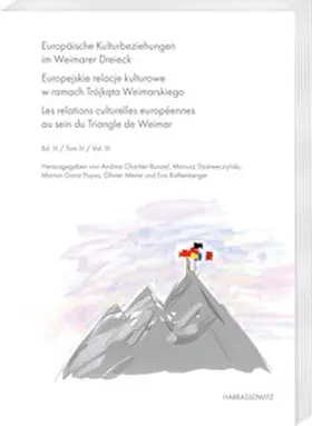 Chartier-Bunzel / Dzieweczynski / Dzieweczynski |  Europäische Kulturbeziehungen im Weimarer Dreieck. Europejskie relacje kulturowe w ramach Trójk¿ta Weimarskiego. Les relations culturelles européennes au sein du Triangle de Weimar | Buch |  Sack Fachmedien