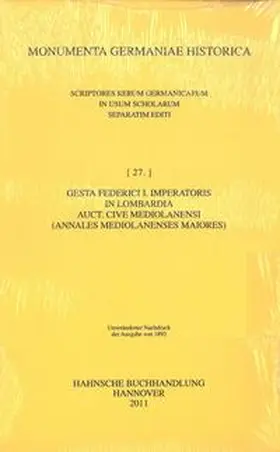 Holder-Egger |  Gesta Federici I. imperatoris in Lombardia auctore cive Mediolanensi (Annales Mediolanenses maiores) | Buch |  Sack Fachmedien