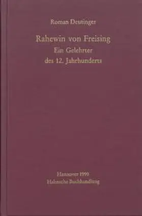 Deutinger |  Rahewin von Freising. Ein Gelehrter des 12. Jahrhunderts | Buch |  Sack Fachmedien