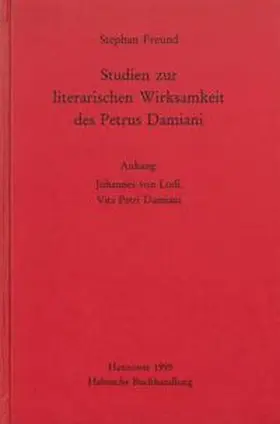 Freund |  Studien zur literarischen Wirksamkeit des Petrus Damiani | Buch |  Sack Fachmedien
