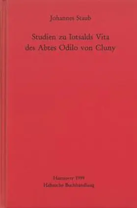 Staub |  Studien zu Iotsalds Vita des Abtes Odilo von Cluny | Buch |  Sack Fachmedien