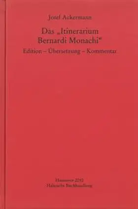 Ackermann |  Das „Itinerarium Bernardi Monachi“ | Buch |  Sack Fachmedien