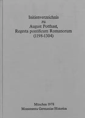  Initienverzeichnis zu August Potthast, Regesta pontificum Romanorum (1198-1304) | Buch |  Sack Fachmedien