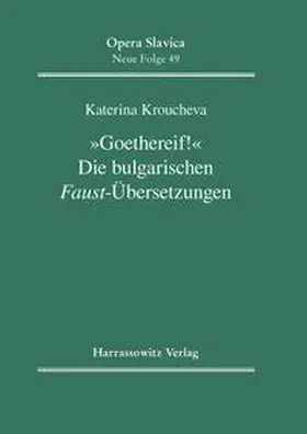 Kroucheva |  "Goethereif!" Die bulgarischen Faust-Übersetzungen | eBook | Sack Fachmedien