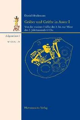 Hockmann |  Gräber und Grüfte aus Assur von der zweiten Hälfte des 3. bis zur Mitte des 2. Jahrtausends. v. Chr. | eBook | Sack Fachmedien