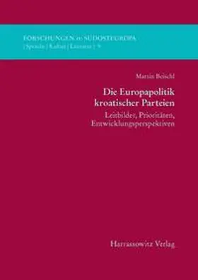 Beischl |  Die Europapolitik kroatischer Parteien | eBook | Sack Fachmedien