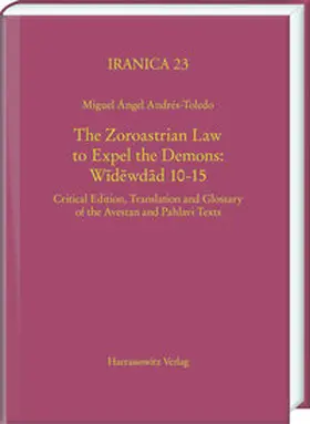 Andrés-Toledo |  The Zoroastrian Law to Expel the Demons: Widewdad 10-15 | eBook | Sack Fachmedien