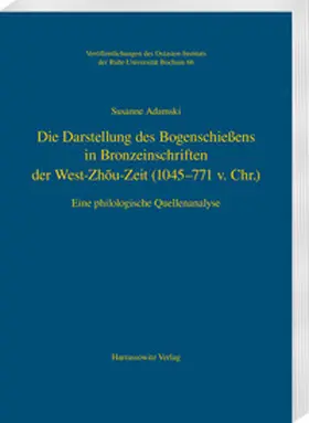Adamski |  Die Darstellung des Bogenschießens in Bronzeinschriften der West-Zhou-Zeit (1045–771 v.Chr.) | eBook | Sack Fachmedien