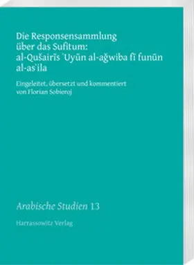  Die Responsensammlung über das Sufitum: al-Qušairis 'Uyun al-agwiba fi funun al-as'ila | eBook | Sack Fachmedien