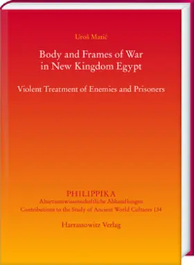 Matic / Matic |  Body and Frames of War in New Kingdom Egypt | eBook | Sack Fachmedien