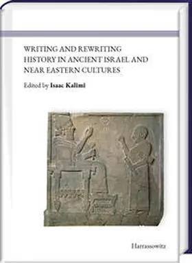 Kalimi |  Writing and Rewriting History in Ancient Israel and Near Eastern Cultures | eBook | Sack Fachmedien