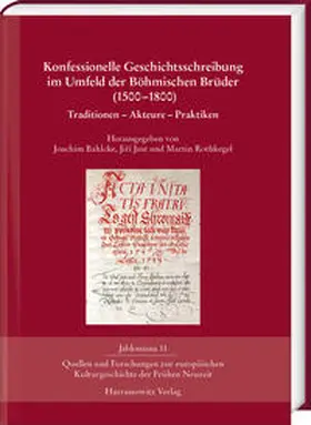 Bahlcke / Just / Rothkegel |  Konfessionelle Geschichtsschreibung im Umfeld der Böhmischen Brüder (1500–1800) | eBook | Sack Fachmedien