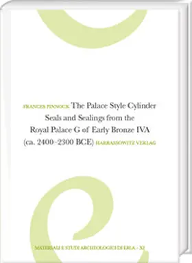 Pinnock |  The Palace Style Cylinder Seals and Sealings from the Royal Palace G of Early Bronze IVA (ca. 2400–2300 BCE) | eBook | Sack Fachmedien