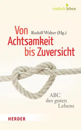 Walter |  Von Achtsamkeit bis Zuversicht | Buch |  Sack Fachmedien