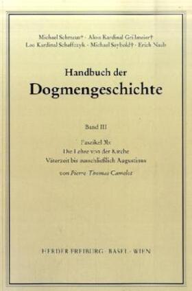 Camelot / Schmaus / Grillmeier |  Handbuch der Dogmengeschichte / Bd III: Christologie - Soteriologie - Mariologie. Gnadenlehre / Die Lehre von der Kirche | Buch |  Sack Fachmedien