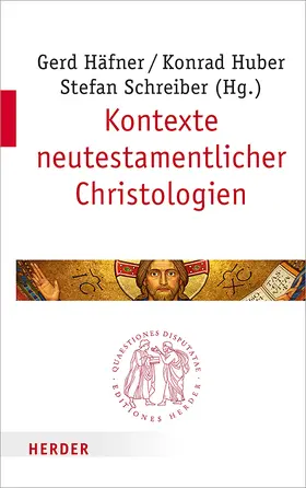 Häfner / Huber / Schreiber |  Kontexte neutestamentlicher Christologien | Buch |  Sack Fachmedien