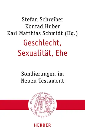 Huber / Schmidt / Schreiber |  Geschlecht, Sexualität, Ehe | Buch |  Sack Fachmedien