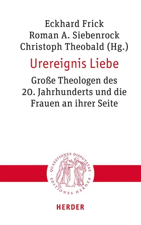 Frick / Siebenrock / Theobald |  Urereignis Liebe | Buch |  Sack Fachmedien