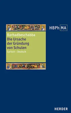 Barhadbeschabba / Perkams |  Die Ursache der Gründung von Schulen | Buch |  Sack Fachmedien