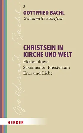 Bachl / Achleitner / Halbmayr |  Christsein in Kirche und Welt | Buch |  Sack Fachmedien