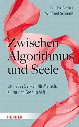 Becker / Schmidt |  Zwischen Algorithmus und Seele | Buch |  Sack Fachmedien