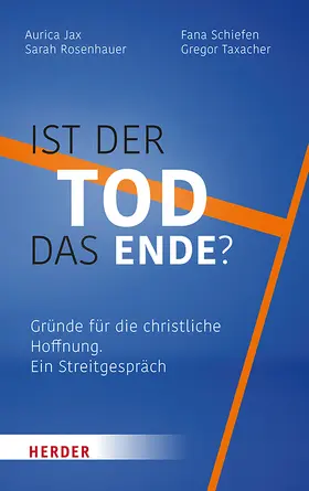 Rosenhauer / Schiefen / Taxacher |  Ist der Tod das Ende? | Buch |  Sack Fachmedien
