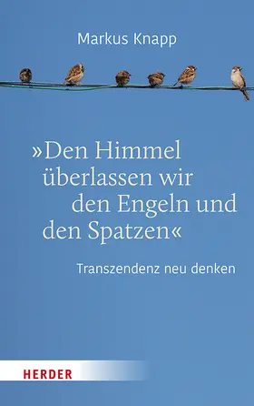 Knapp |  "Den Himmel überlassen wir den Engeln und den Spatzen" | Buch |  Sack Fachmedien