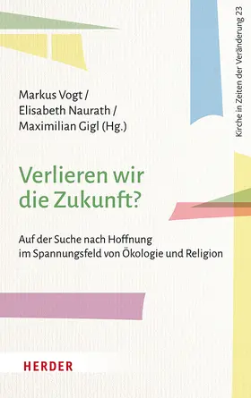 Gigl / Naurath / Vogt |  Verlieren wir die Zukunft? | Buch |  Sack Fachmedien