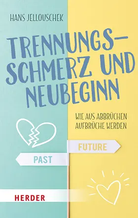 Jellouschek |  Trennungsschmerz und Neubeginn | Buch |  Sack Fachmedien