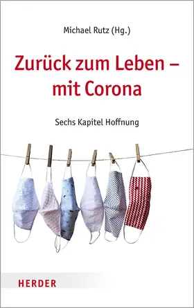 Rutz / Laschet / Streeck |  Zurück zum Leben – mit Corona | Buch |  Sack Fachmedien