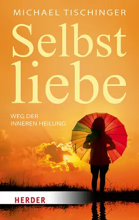 Tischinger |  Selbstliebe | Buch |  Sack Fachmedien