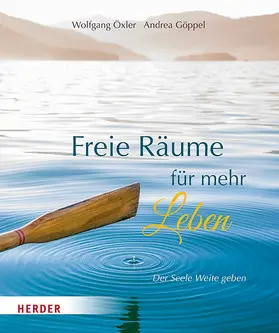 Öxler |  Freie Räume für mehr Leben | Buch |  Sack Fachmedien