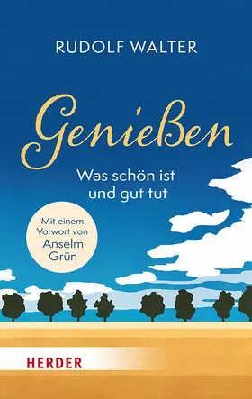 Walter |  Genießen - was schön ist und gut tut | Buch |  Sack Fachmedien