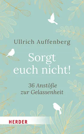 Auffenberg | Sorgt euch nicht! | Buch | 978-3-451-03568-5 | www2.sack.de