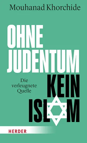 Khorchide | Ohne Judentum kein Islam | Buch | 978-3-451-03606-4 | sack.de
