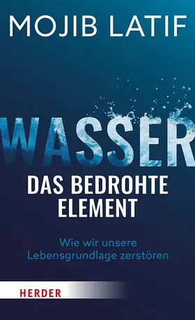 Latif |  Wasser - das bedrohte Element | Buch |  Sack Fachmedien
