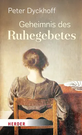 Dyckhoff |  Geheimnis des Ruhegebetes | Buch |  Sack Fachmedien