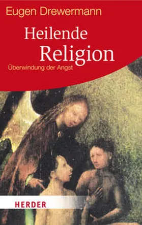 Drewermann / Kunstmann |  Heilende Religion | Buch |  Sack Fachmedien