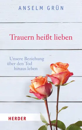 Grün |  Trauern heißt lieben | Buch |  Sack Fachmedien