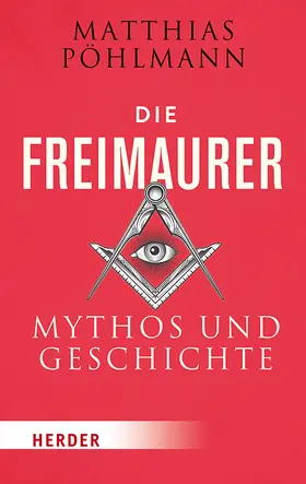 Pöhlmann |  Die Freimaurer | Buch |  Sack Fachmedien