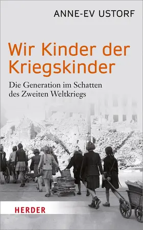 Ustorf |  Wir Kinder der Kriegskinder | Buch |  Sack Fachmedien