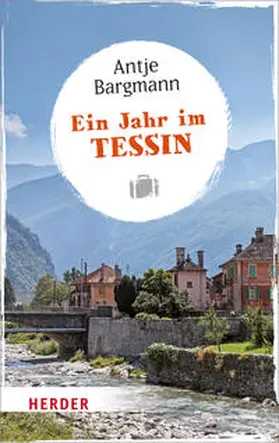 Bargmann | Ein Jahr im Tessin | Buch | 978-3-451-06904-8 | www2.sack.de