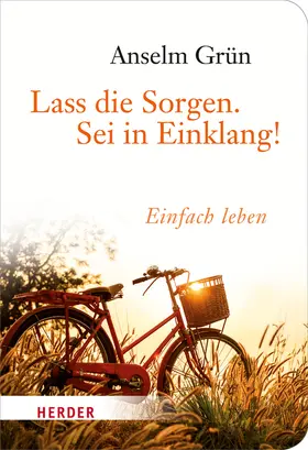 Grün / Walter |  Lass die Sorgen. Sei in Einklang! | Buch |  Sack Fachmedien