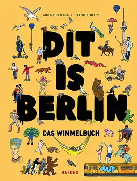Breiling / Oelze | Dit is Berlin. Das Wimmelbuch | Buch | 978-3-451-07246-8 | www2.sack.de