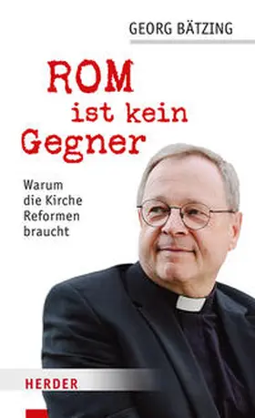 Bätzing / Orth |  Rom ist kein Gegner | Buch |  Sack Fachmedien