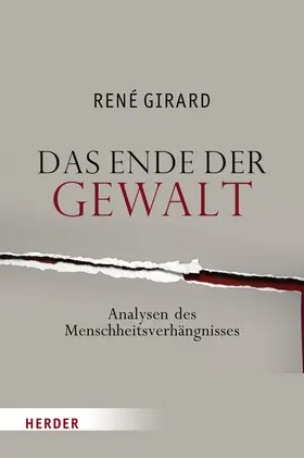 Girard / Miggelbrink |  Das Ende der Gewalt | Buch |  Sack Fachmedien