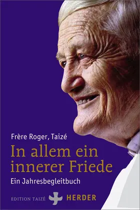 Frère Roger, Taizé | In allem ein innerer Friede | Buch | 978-3-451-29997-1 | sack.de