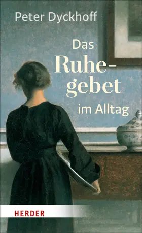 Dyckhoff |  Das Ruhegebet im Alltag | Buch |  Sack Fachmedien