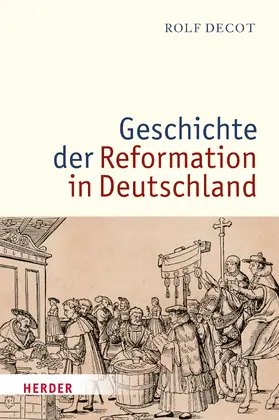 Decot |  Geschichte der Reformation in Deutschland | Buch |  Sack Fachmedien